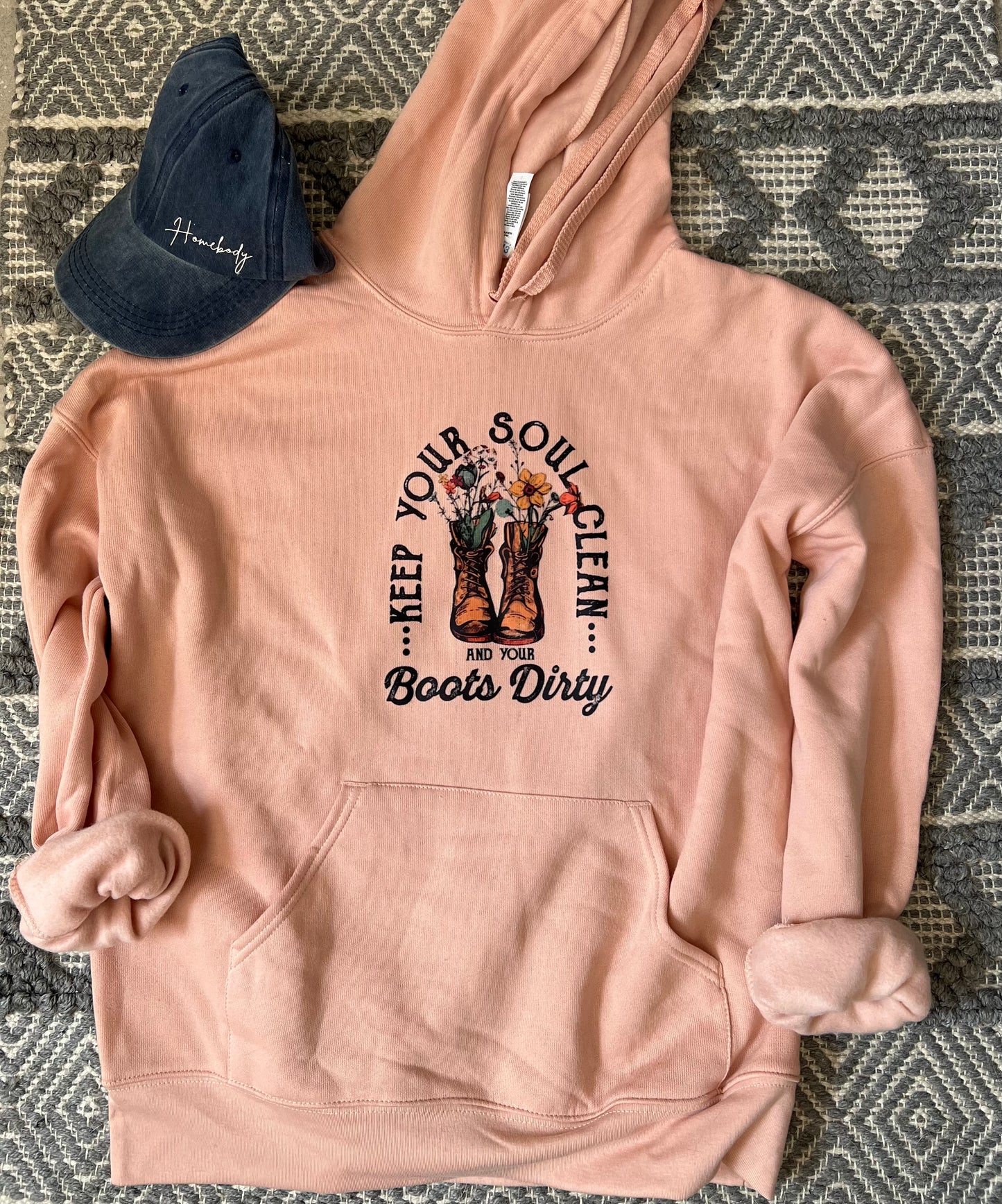 Keep your soul clean and your boots dirty hoodie